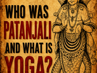 Who is PATANJALI & What is YOGA?